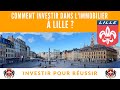 Comment investir dans limmobilier  lille 