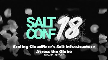 Scaling Cloudflare’s Salt Infrastructure Across the Globe