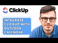 How To Integrate ClickUp With Microsoft Outlook Calendar [2026 Guide]