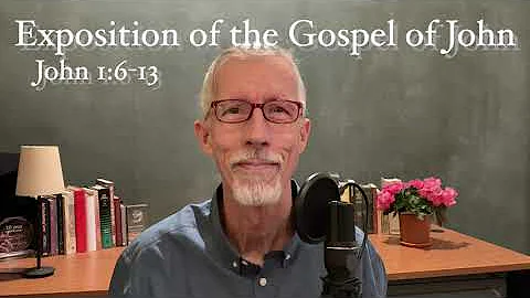 John 1:6-13 (The Baptist & the Light) #14