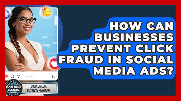 How Can Businesses Prevent Click Fraud In Social Media Ads? - Social Media Business Playbook