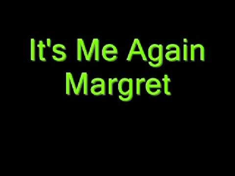 It's Me Again Margret