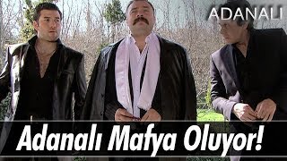 Adanalı Mafya Oluyor - Adanalı