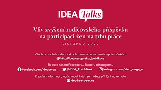IDEA Talks 17. díl: Vliv zvýšení rodičovského příspěvku na participaci žen na trhu práce