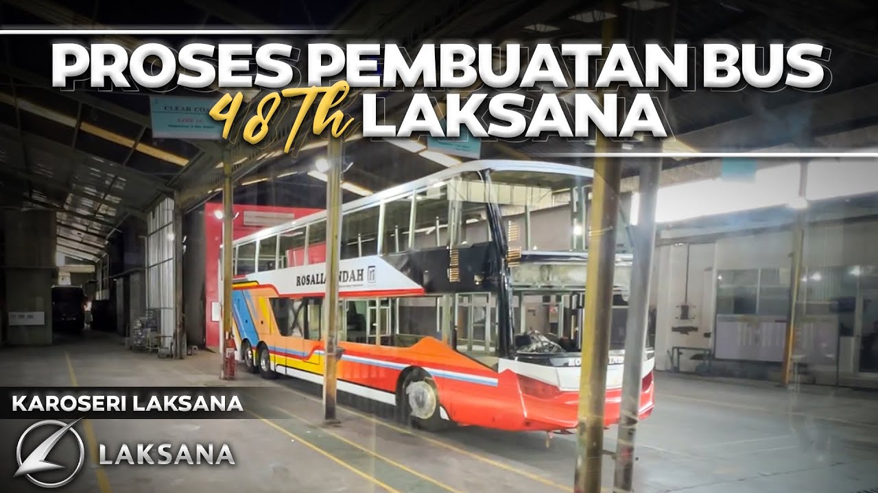 Keliling Karoseri Laksana , Melihat Proses pembuatan Bus ‼️ Spesial 48Th Laksana. 
