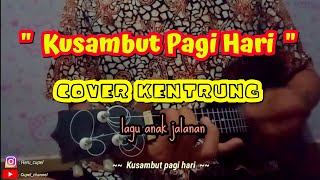 Kusambut pagi hari (Cover kentrung) #pengamen_jalanan