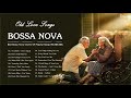 Bossa Nova Old Love Songs | Best Bossa Nova Covers Of Popular Songs 70s 80s 90s