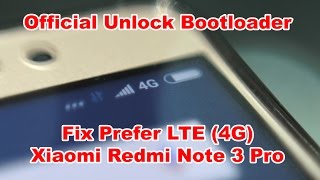How to Official Unlock Bootloader Xiaomi Redmi Note 3 Pro and fix 4G without Flash Dev ROM