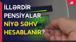 Azərbaycanda pensiya düzgün hesablanmır - Azı 602 manat olmalıdır - APA TV