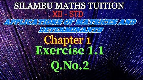 TN 12th Maths Exercise 1.1 Q.No.2 Chapter 1 APPLICATIONS OF MATRICES AND DETERMINANTS