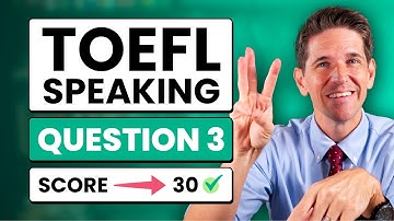 TOEFL Speaking Question 3: Templates, Tips, and Sample Answers
