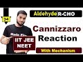 (L-34) Cannizzaro Reaction || With easy trick & Mechanism || JEE NEET AIIMS || By A. Arora