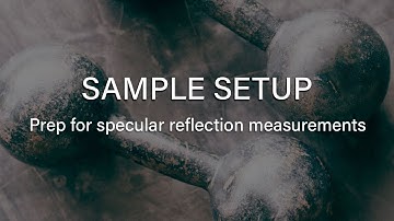 How to set your sample for specular reflection measurements