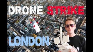 DIY Drone Strike on London!