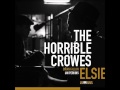 THE HORRIBLE CROWES - Black Betty & The Moon