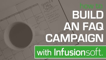 Build an Infusionsoft FAQ Campaign [Follow Along]
