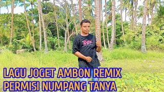 LAGU JOGET AMBON TERBARU 2024 REMIX PERMISI NUMPANG TANYA