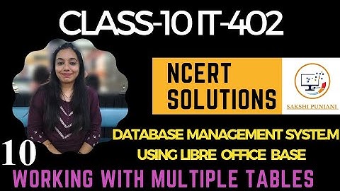 NCERT Solutions||Ch-10 Working with Multiple Tables||Class-10 IT-402