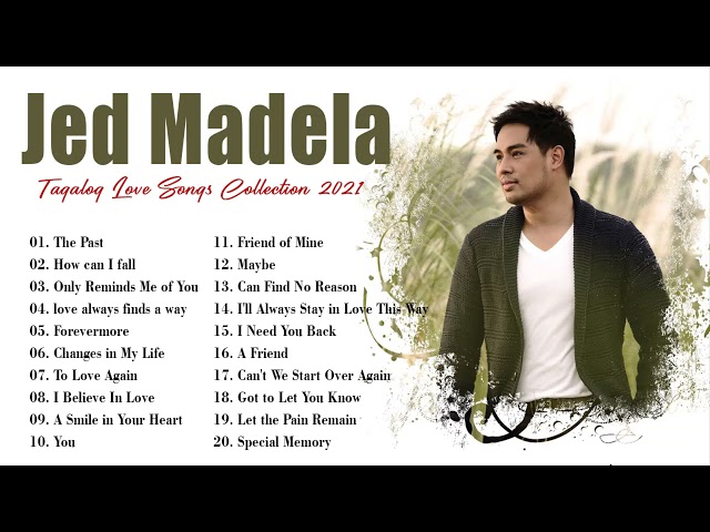 Jed Madela Nonstop Songs 2021 - Best OPM Tagalog Love Songs Collection class=