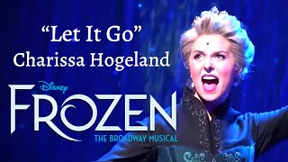 Charissa Hogeland - FULL Let It Go | Frozen Broadway