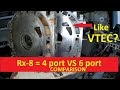 Rx-8 13B-MSP 4port vs 6port comparison (Vtec???)