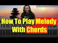 #175: How To Play Melody With Chords