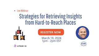 Webinar - Unlocking Data: Strategies for Retrieving Insights from Hard-to-Reach Places