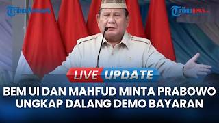 🔴LIVE UPDATE | BEM UI hingga Mahfud MD Minta Prabowo Buktikan Siapa yang Bayar Demo Mahasiswa