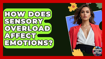 How Does Sensory Overload Affect Emotions? - Answers About Autism