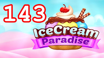 Ice Cream Paradise - Match 3 - Level 143 - Lösung Solution Walkthrough