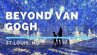 Beyond Van Gogh - St Louis