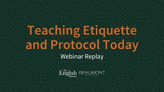 Teaching Etiquette and Protocol Today (webinar replay)