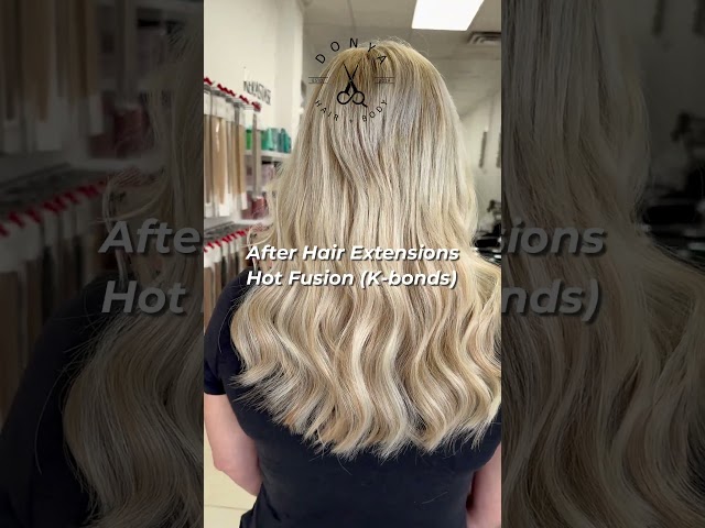Hot fusion K-bond extensions in 100% real human hair at Donya Hair + Body, Richmond Hill
