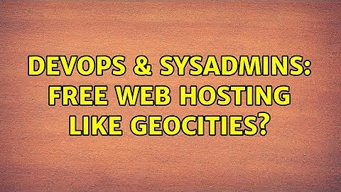 DevOps & SysAdmins: Free Web Hosting like Geocities? (4 Solutions!!)