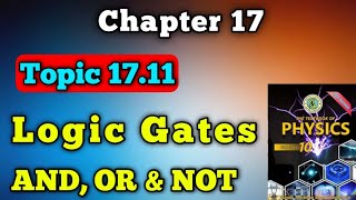 Logic gates , AND, OR and NOT gates chapter 17 class 10 new physics book | questions and answers