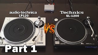 AT-LP120 vs SL-1200 Comparison (Part 1)