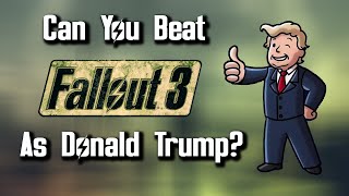 Can You Beat Fallout 3 As Donald Trump?