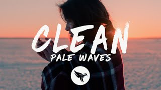 Pale Waves - Clean (Lyrics)