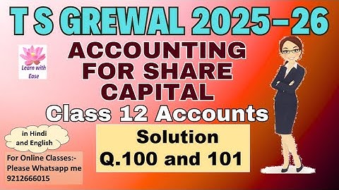 Q100 and 101| Accounting For Share Capital| TS Grewal 2025-26| Class 12| Accounts@learnwithease