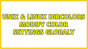 Unix & Linux: dircolors: modify color settings globaly (3 Solutions!!)