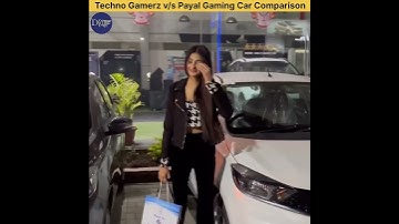 Techno Gamerz v/s Payal Gaming Car Comparison🚘 #shorts |@DK01INFO