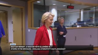 A magyar vétó ellenére is áterőltetné Brüsszel Ukrajna gyorsított csatlakozását