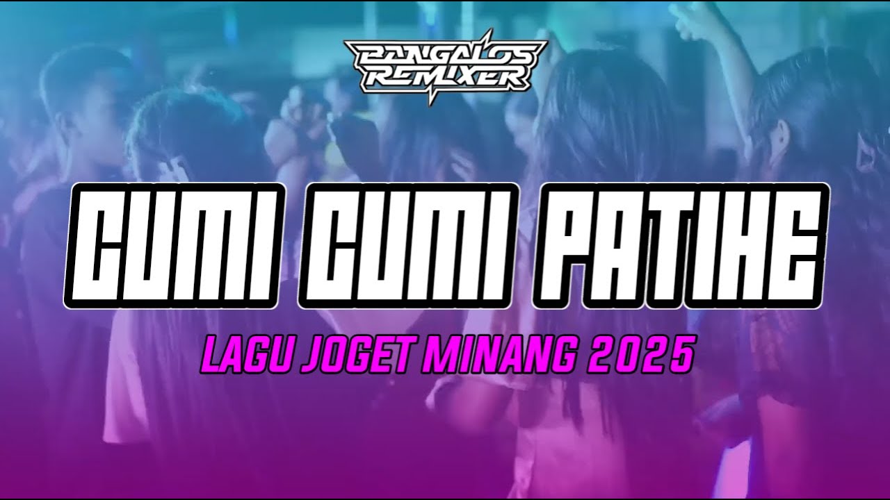LAGU JOGET MINANG - CUMI CUMI PATIHE || Bangalos Remixer 2025