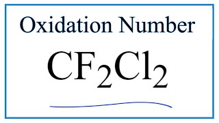 How to find the Oxidation Number for C in CF2Cl2     (Dichlorodifluoromethane)