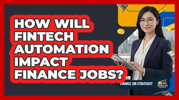 How Will FinTech Automation Impact Finance Jobs? - Finance Job Strategist