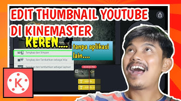 Cara Membuat Thumbnail Video Youtube Di Kinemaster | Tutorial