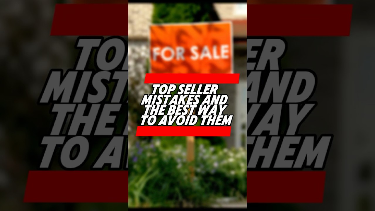 Seller's mistakes that will cost you BIG TIME!