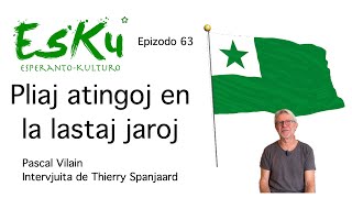 EsKu – Epizodo 63 – Atingoj en la lastaj jaroj