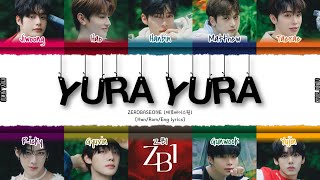 ZEROBASEONE (제로베이스원) – 'YURA YURA' (Korean Version) Lyrics [Color_Coded_Han_Rom_Eng]