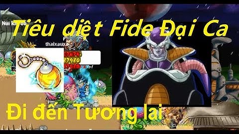 Ngọc Rồng Online - Tiêu diệt Fide Đại Ca / Đi đến Tương lai.